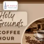 Holy Grounds Coffee Hour - PARISH HALL